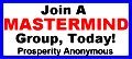 Join a mastermind group at Prosperity Anonymous dot com